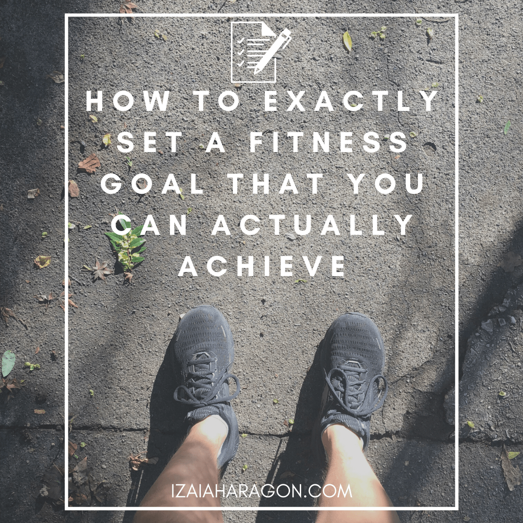 How to Exactly Set a Fitness Goal That You Can Actually&nbsp;Achieve